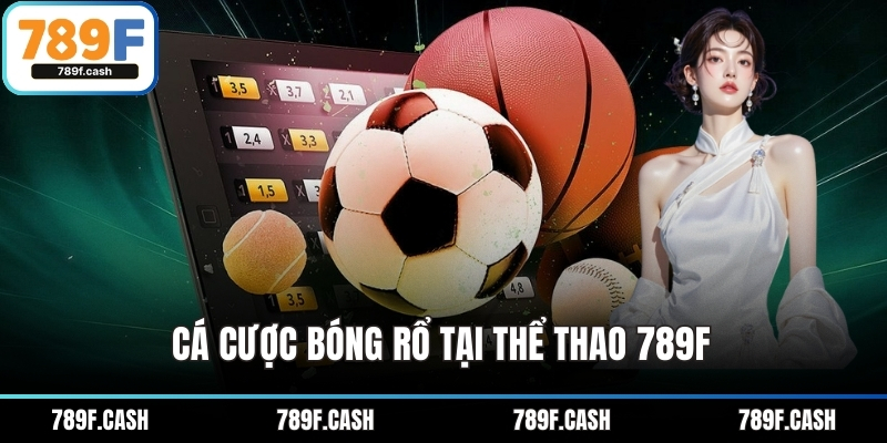 Cá cược bóng rổ tại thể thao 789F 