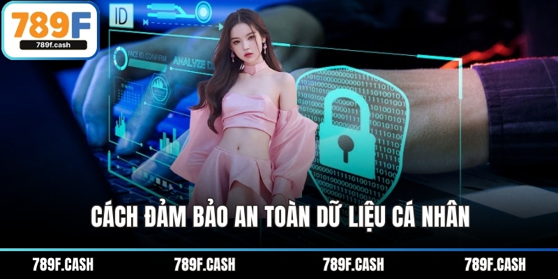 Cách đảm bảo an toàn dữ liệu cá nhân