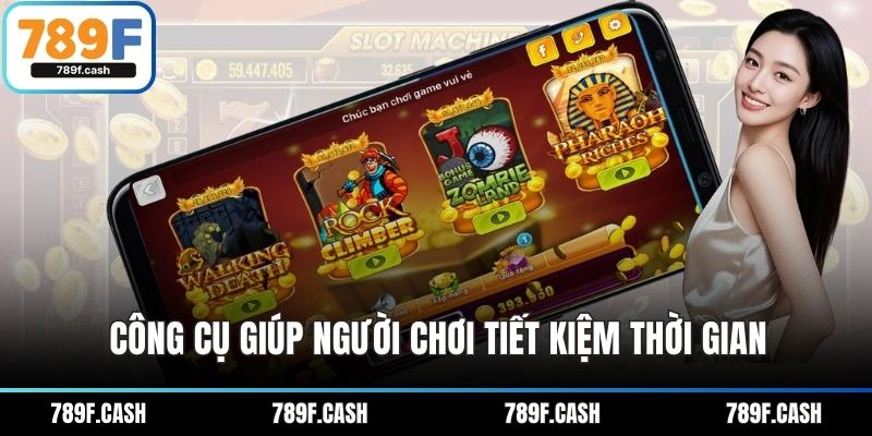 Công cụ giúp người chơi tiết kiệm thời gian