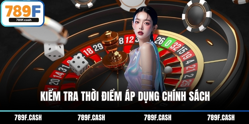 Kiểm tra thời điểm áp dụng chính sách