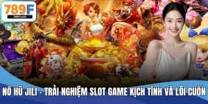 Nổ Hũ Jili – Trải Nghiệm Slot Game Kịch Tính Và Lôi Cuốn
