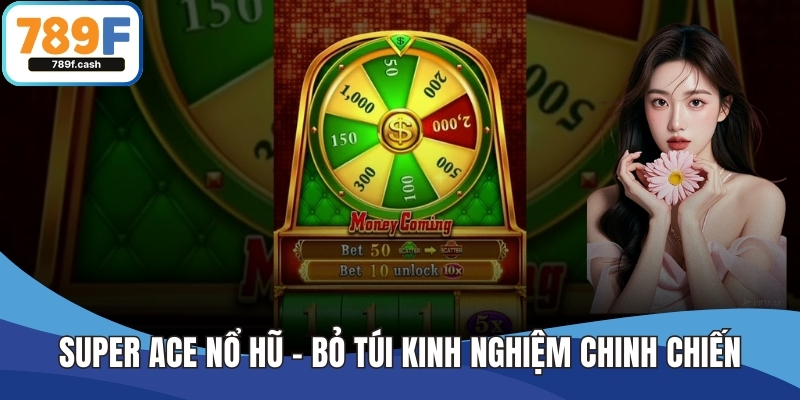 Super ACE Nổ Hũ – Bỏ Túi Kinh Nghiệm Chinh Chiến Hiệu Quả