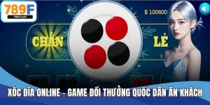 Xóc Đĩa Online - Game Đổi Thưởng Quốc Dân Ăn Khách Nhất 789F